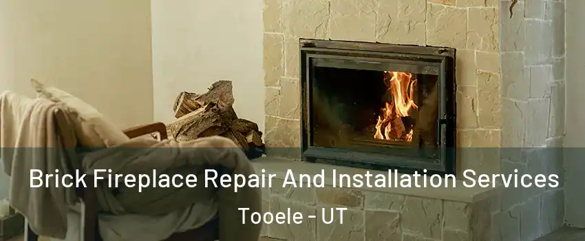  Brick Fireplace Repair And Installation Services Tooele - UT