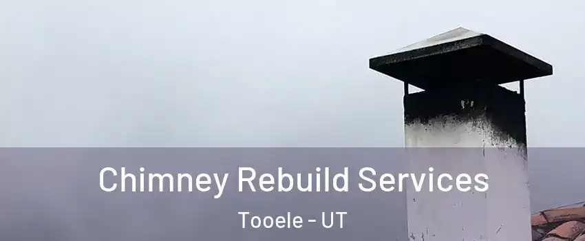  Chimney Rebuild Services Tooele - UT