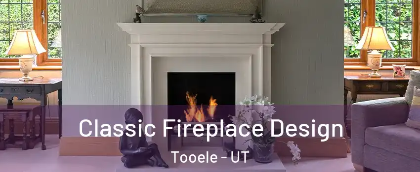 Classic Fireplace Design Tooele - UT