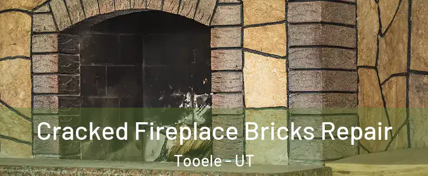  Cracked Fireplace Bricks Repair Tooele - UT