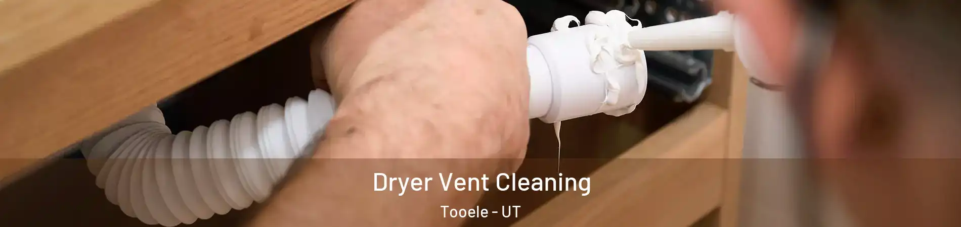  Dryer Vent Cleaning Tooele - UT