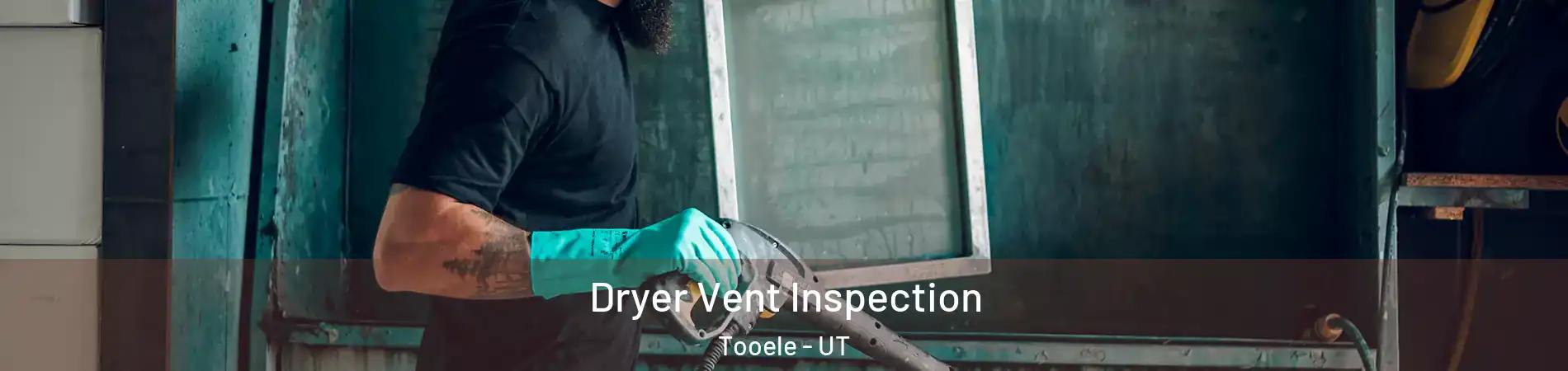  Dryer Vent Inspection Tooele - UT
