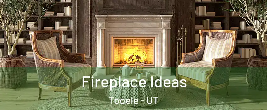  Fireplace Ideas Tooele - UT