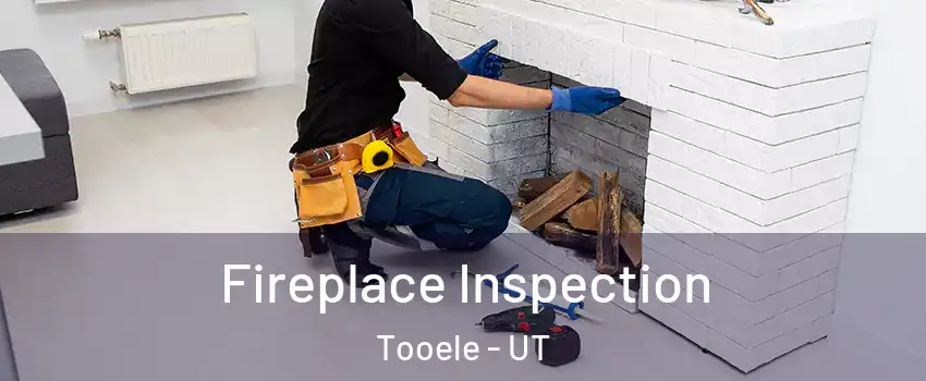  Fireplace Inspection Tooele - UT