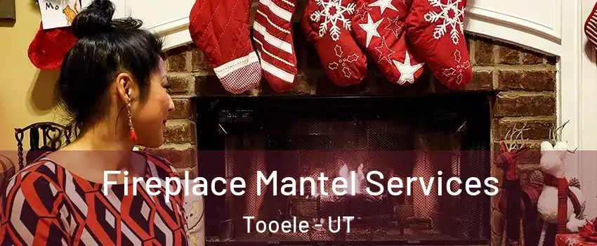  Fireplace Mantel Services Tooele - UT