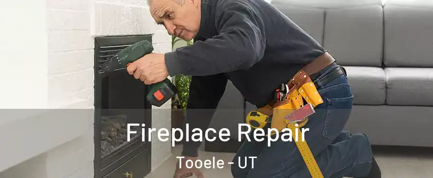  Fireplace Repair Tooele - UT