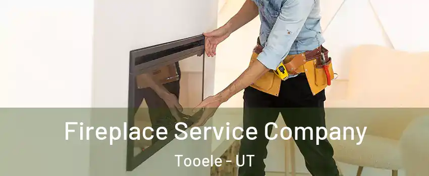  Fireplace Service Company Tooele - UT