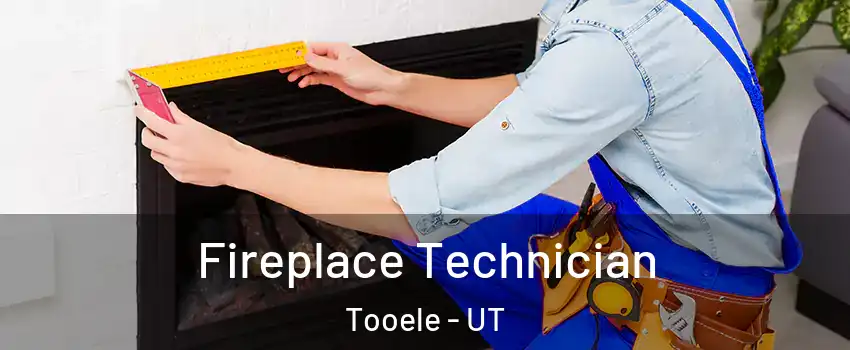 Fireplace Technician Tooele - UT
