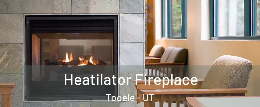  Heatilator Fireplace Tooele - UT