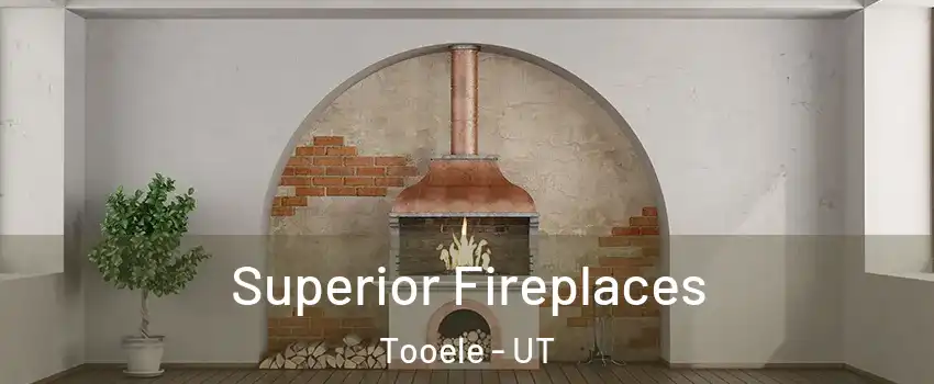  Superior Fireplaces Tooele - UT