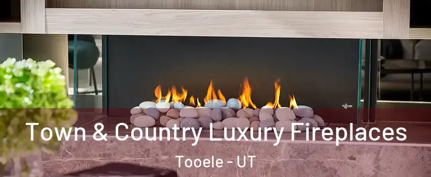  Town & Country Luxury Fireplaces Tooele - UT